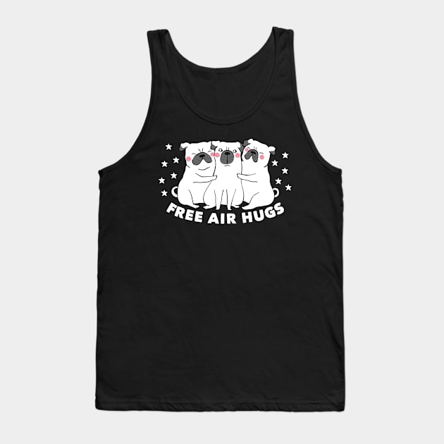 Free Air Hugs Cute Pug Dog Puppy Social Distancing Tank Top by markz66